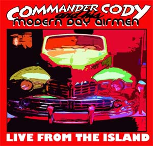 Commander Cody and His Modern Day Airmen - Live From The Island